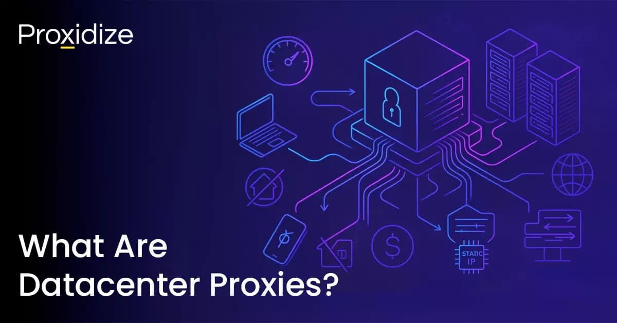 What Are Datacenter Proxies?