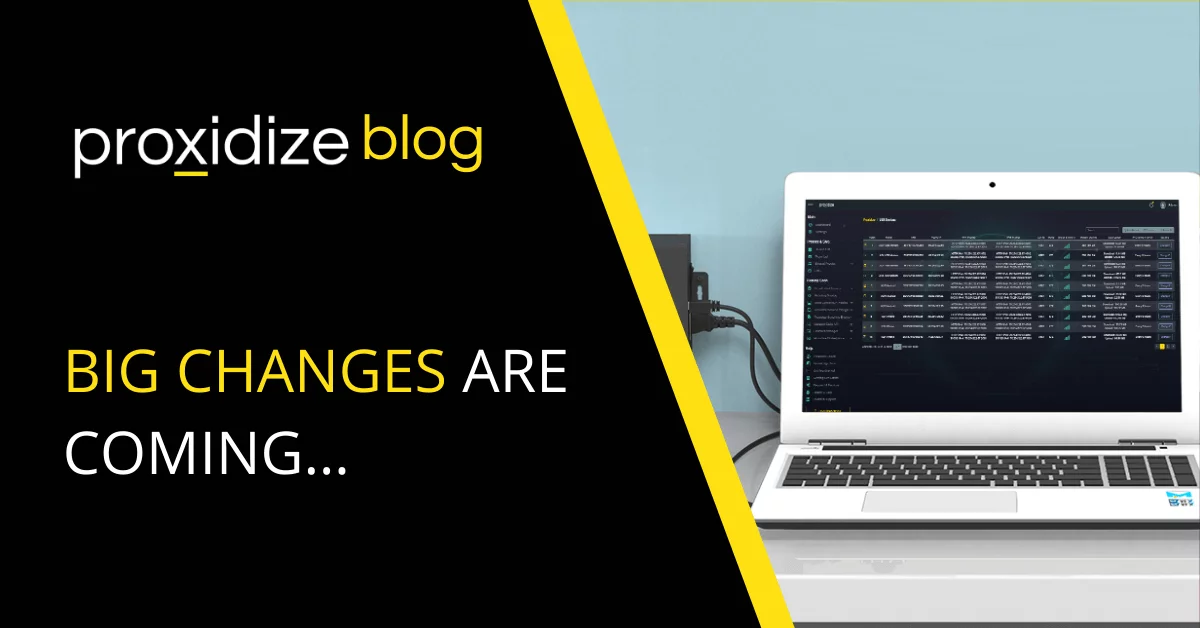 Proxidize blog: big changes are coming