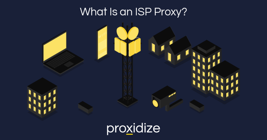 What is an ISP proxy?