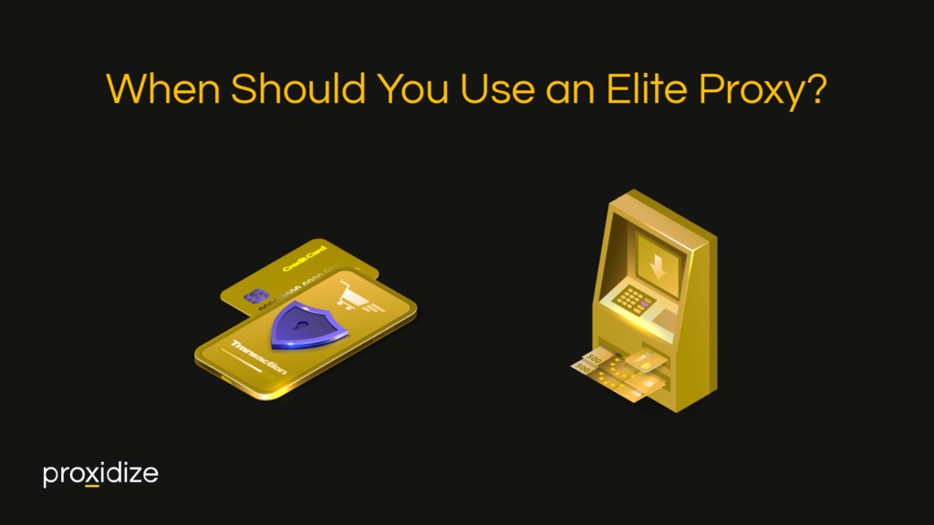 When Should You Use an Elite Proxy?