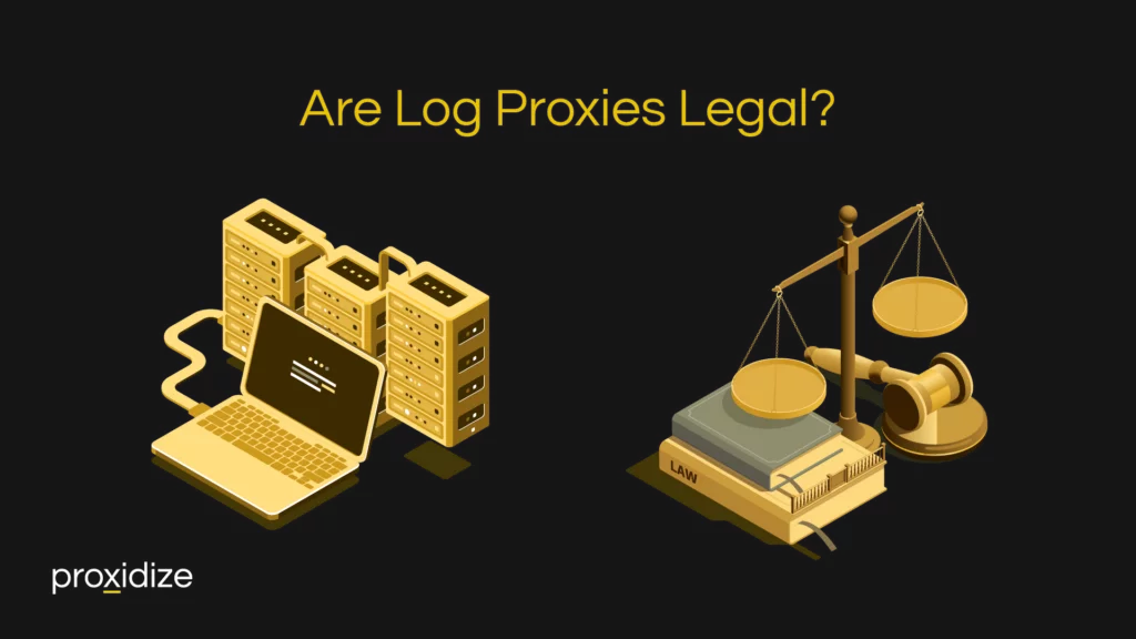 Are log proxies legal