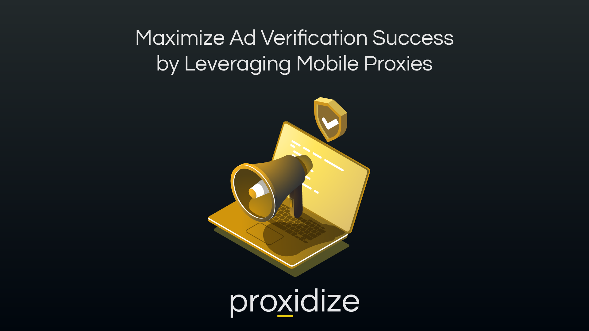 Maximize Ad Verification Success by Leveraging Mobile Proxies