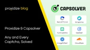 Proxidize & Capsolver — Any and Every Captcha, Solved