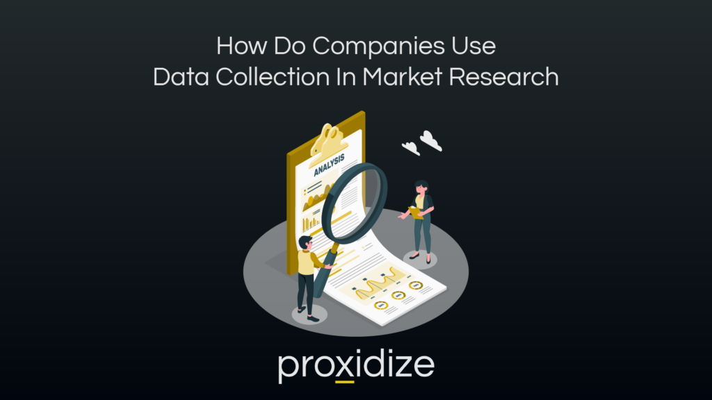 How Do Companies Use Data Collection In Market Research