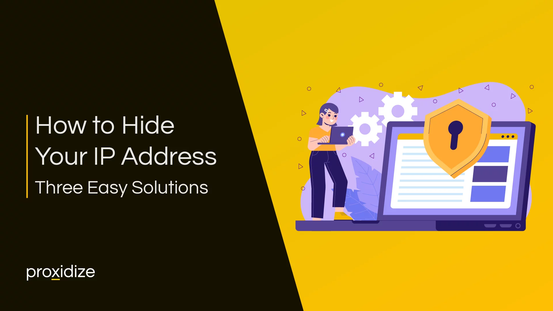 Hwo to Hide Your IP Address: 3 Easy Steps