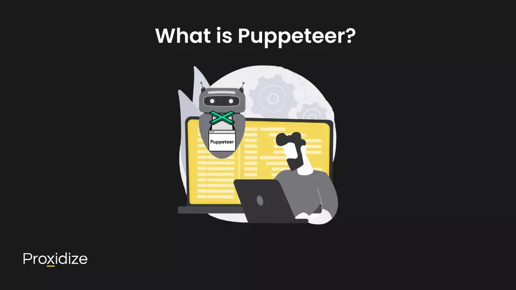 Image of a man sitting on a computer with a larger computer behind him and a robot with the Puppeteer logo. Text above reads 